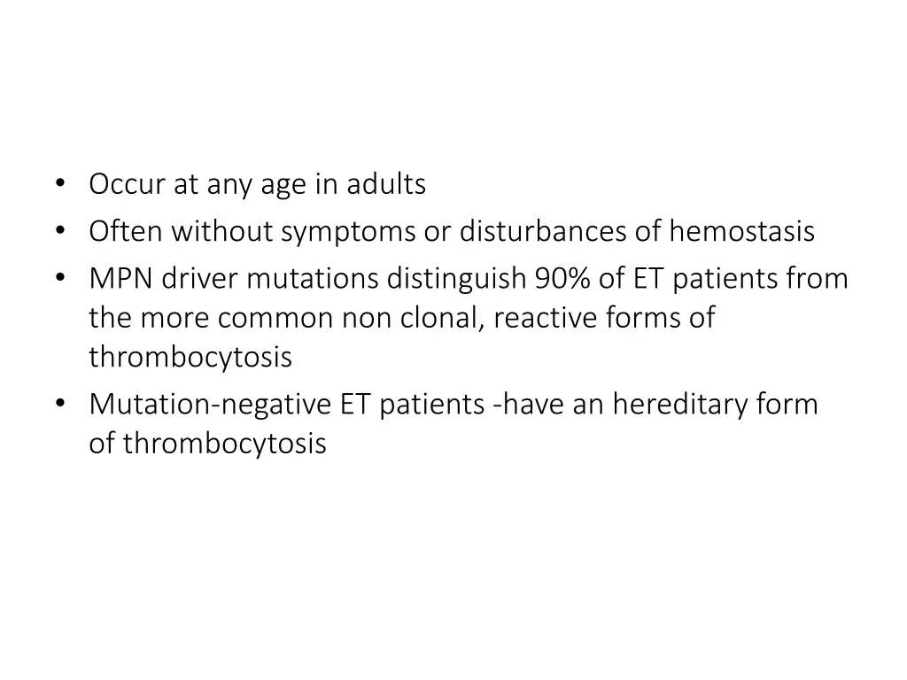 occur at any age in adults often without symptoms