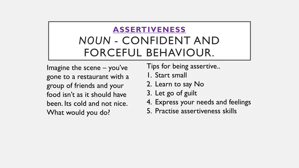 assertiveness noun confident and forceful