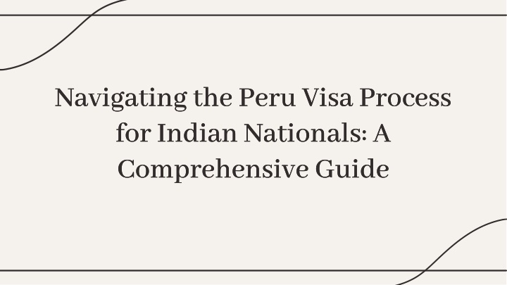 navigating the peru visa process for indian