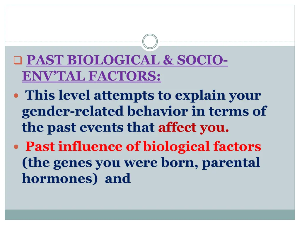 past biological socio env tal factors this level