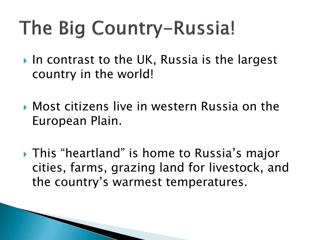 in contrast to the uk russia is the largest