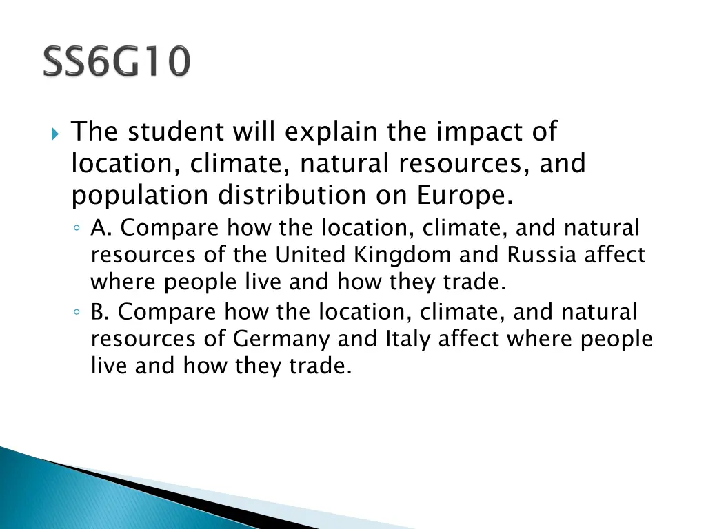 the student will explain the impact of location