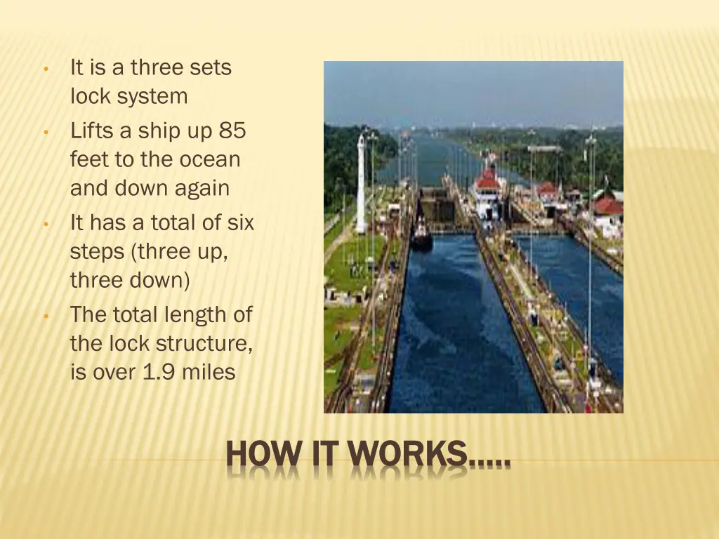 it is a three sets lock system lifts a ship