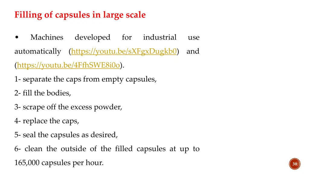 filling of capsules in large scale