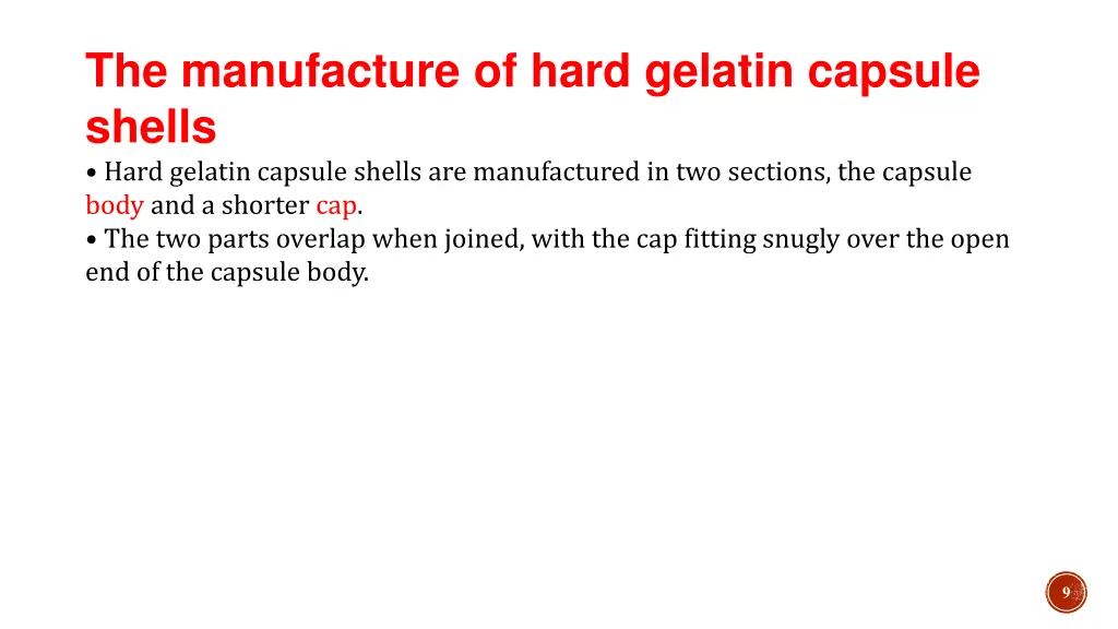 the manufacture of hard gelatin capsule shells