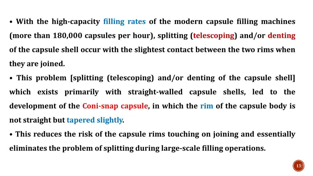 with the high capacity filling rates