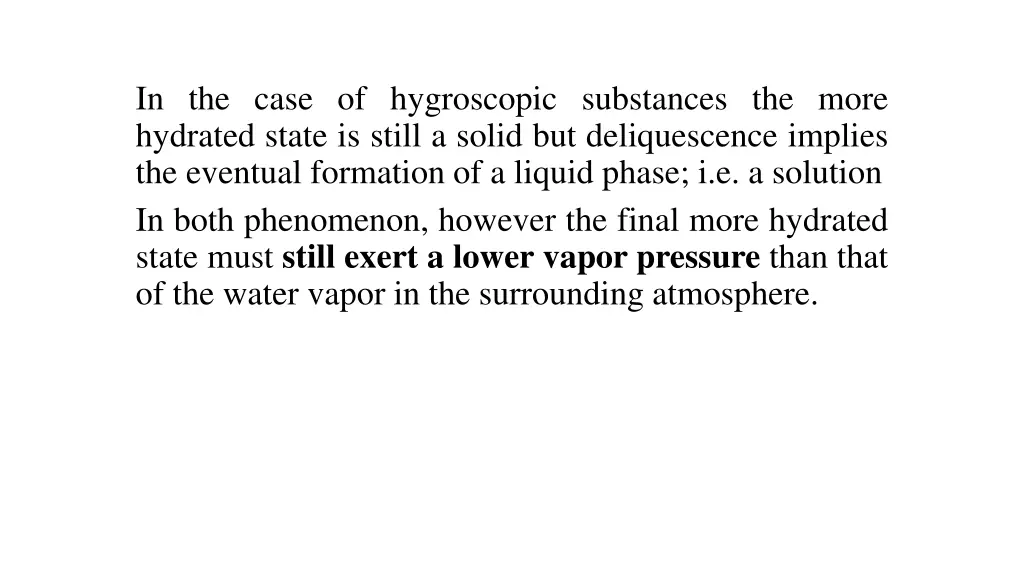 in the case of hygroscopic substances the more