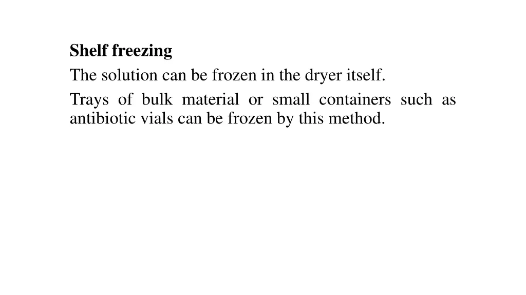 shelf freezing the solution can be frozen