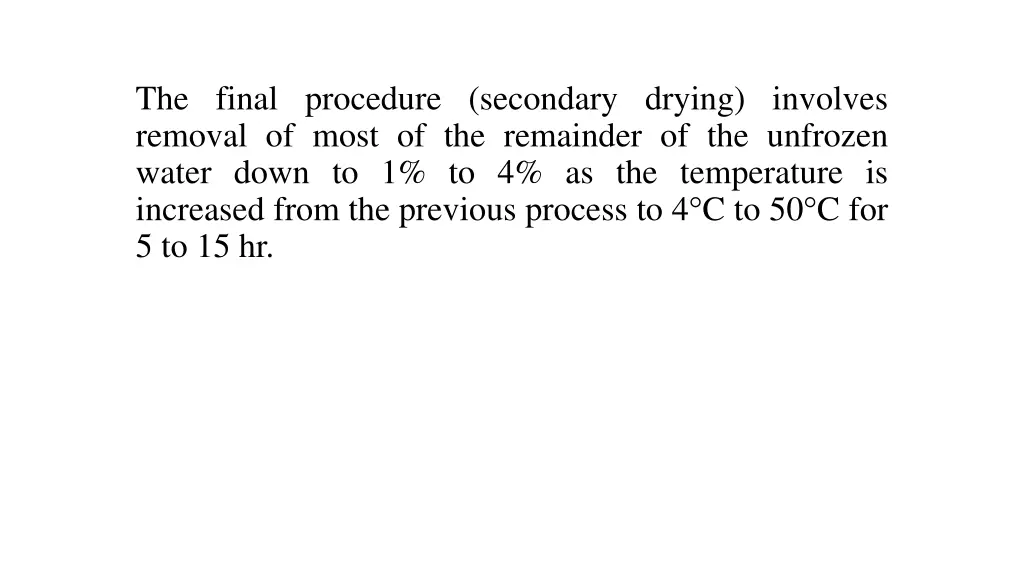 the final procedure secondary drying involves