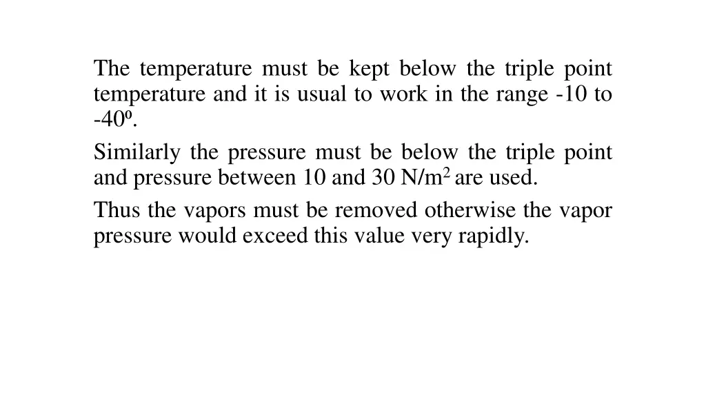 the temperature must be kept below the triple