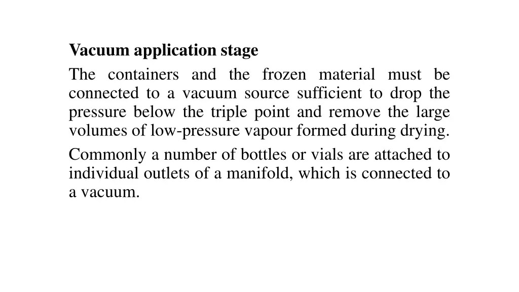 vacuum application stage the containers