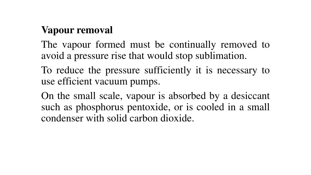 vapour removal the vapour formed must