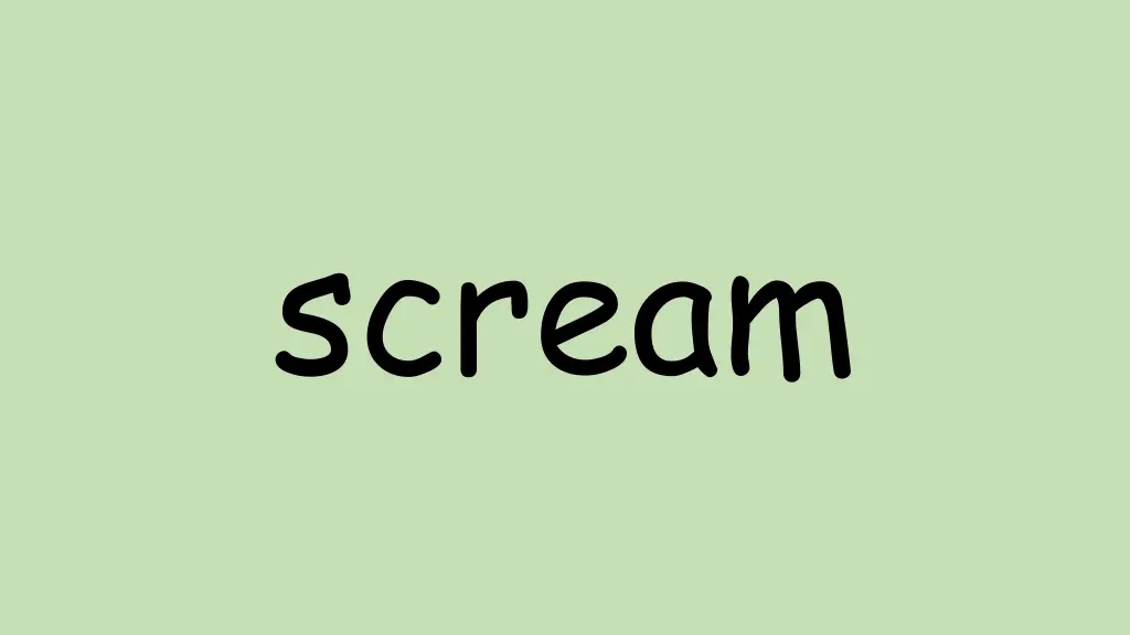 scream