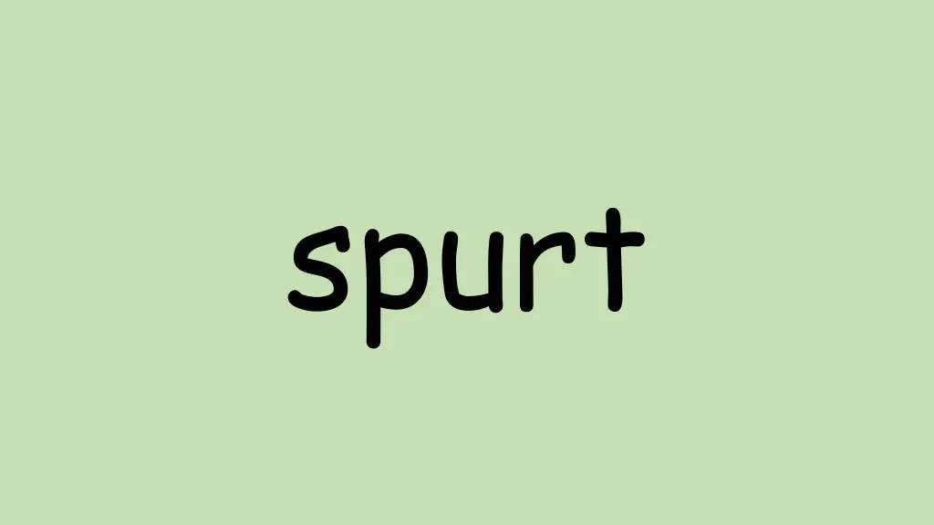 spurt