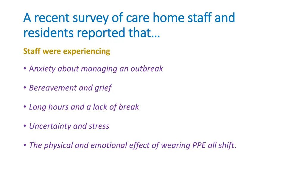 a recent survey of care home staff and a recent