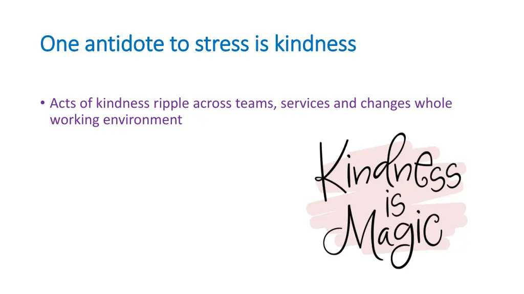 one antidote to stress is kindness one antidote