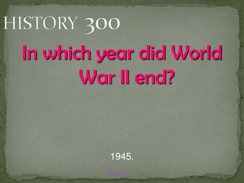 history 300 in which year did world war ii end