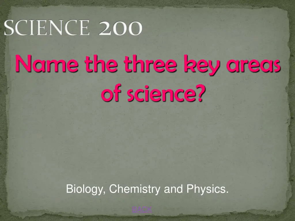 science 200 name the three key areas of science