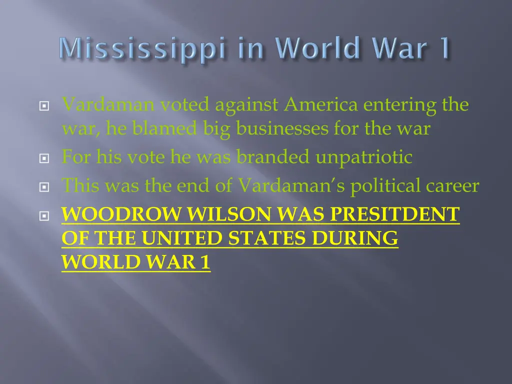 vardaman voted against america entering