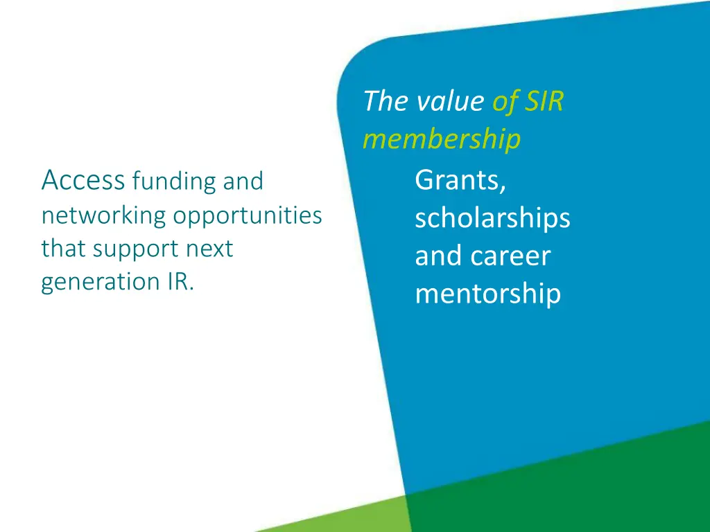 the value of sir membership grants scholarships