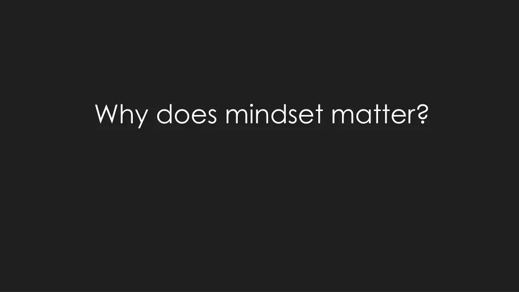 why does mindset matter 1