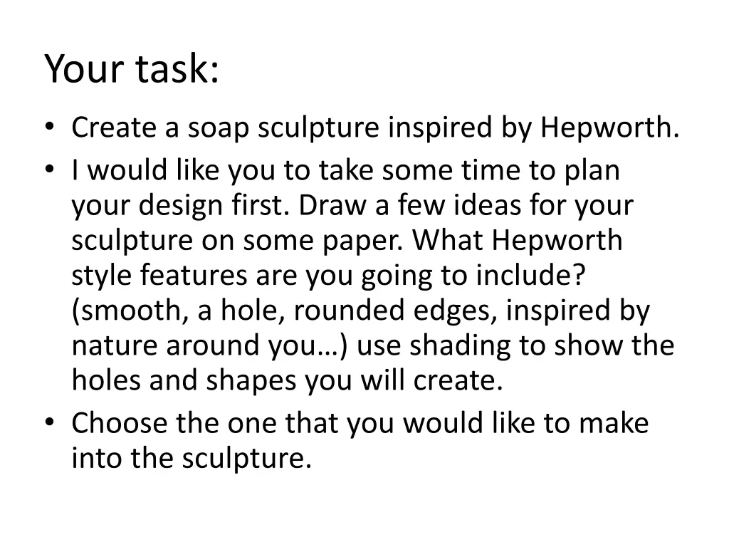 your task create a soap sculpture inspired