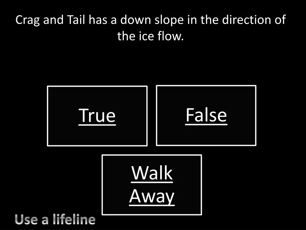 question 7 crag and tail has a down slope