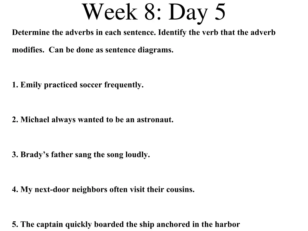 week 8 day 5 determine the adverbs in each