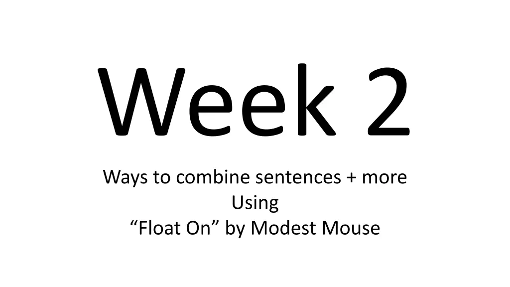 week 2 ways to combine sentences more using float