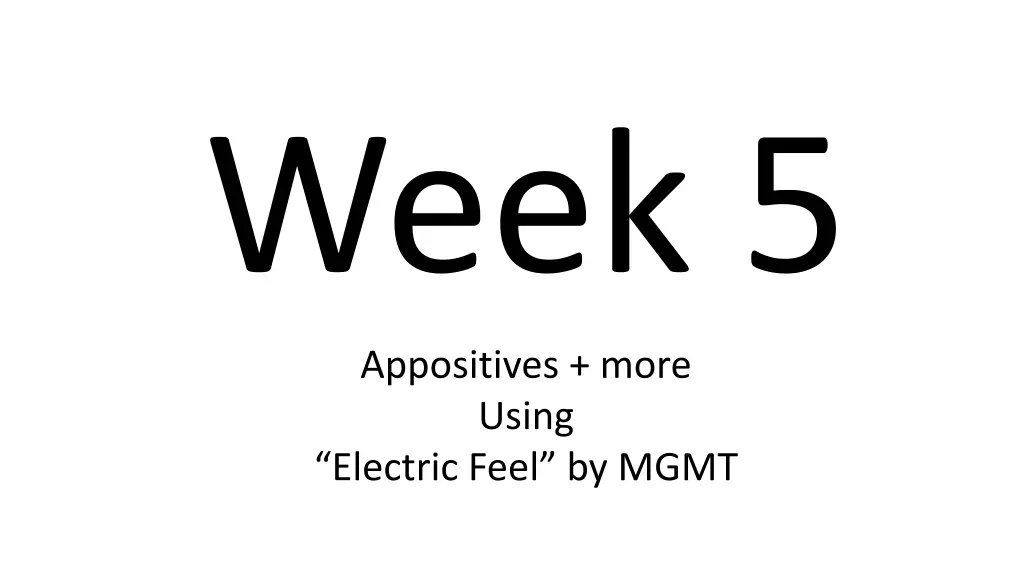 week 5 appositives more using electric feel