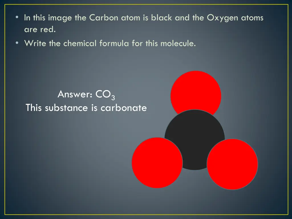 in this image the carbon atom is black