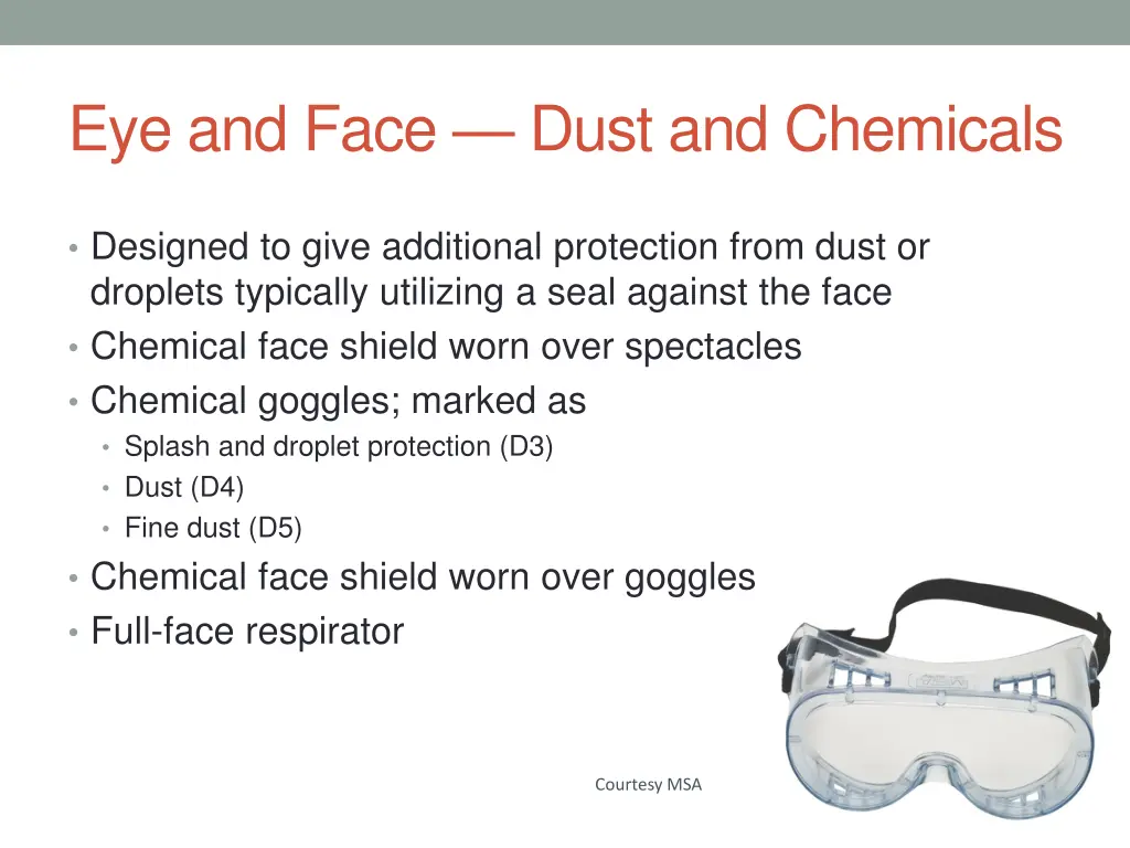 eye and face dust and chemicals