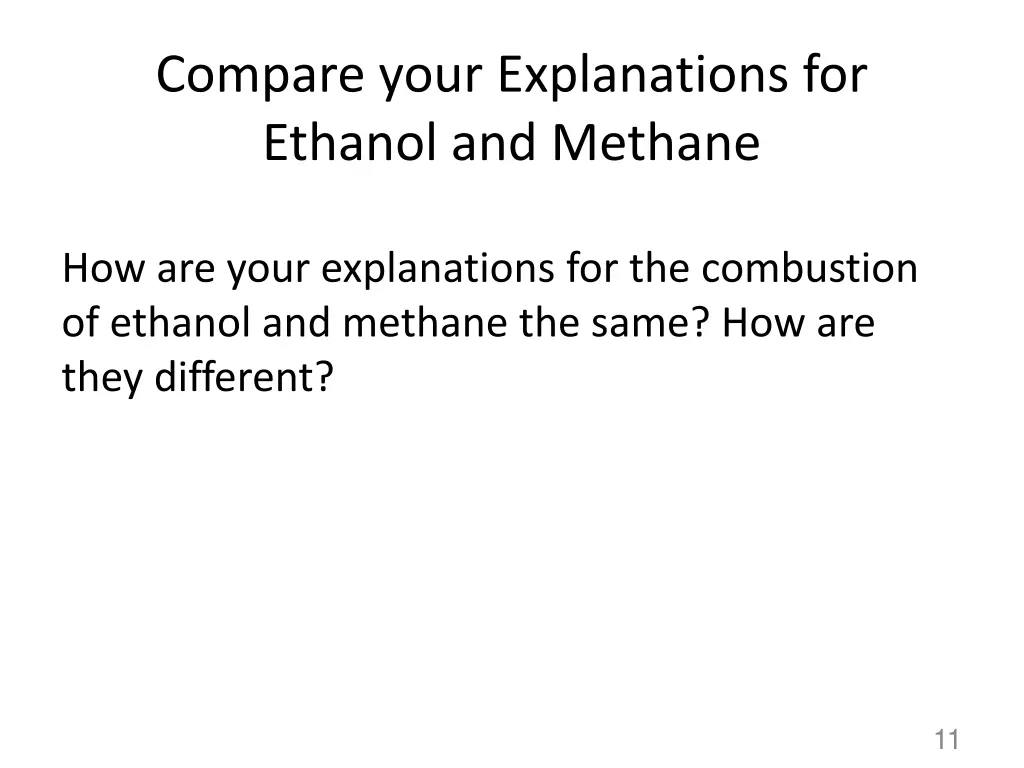 compare your explanations for ethanol and methane