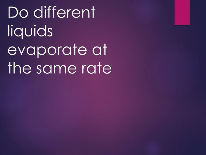 do different liquids evaporate at the same rate