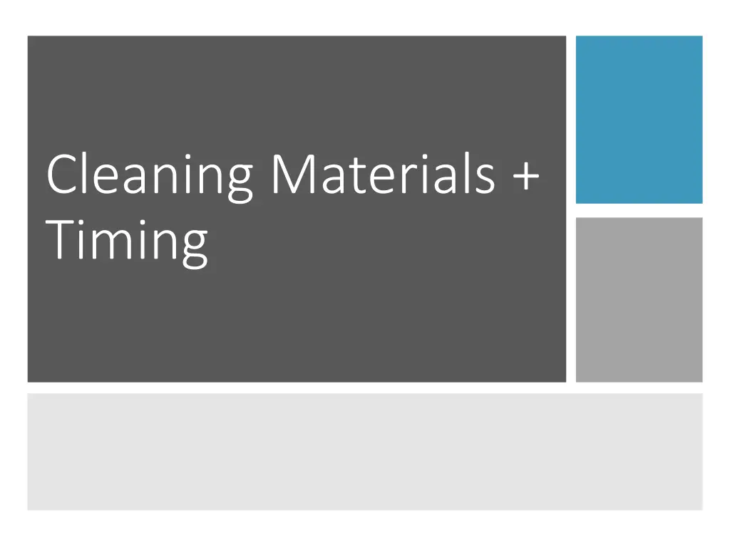 cleaning materials timing