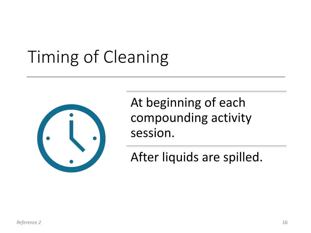 timing of cleaning