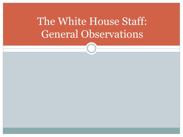 the white house staff general observations