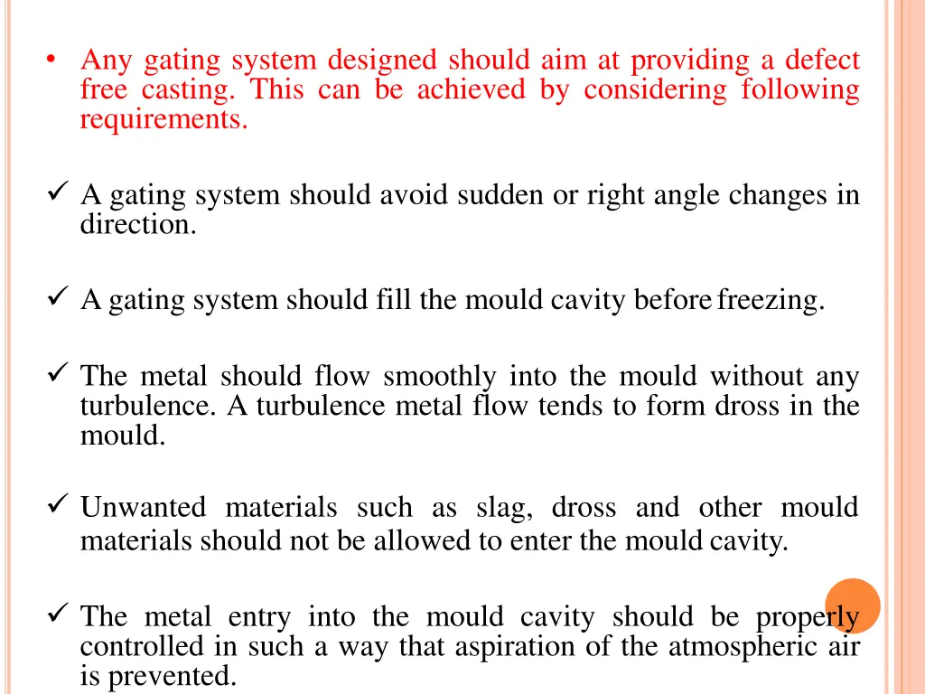 any gating system designed should