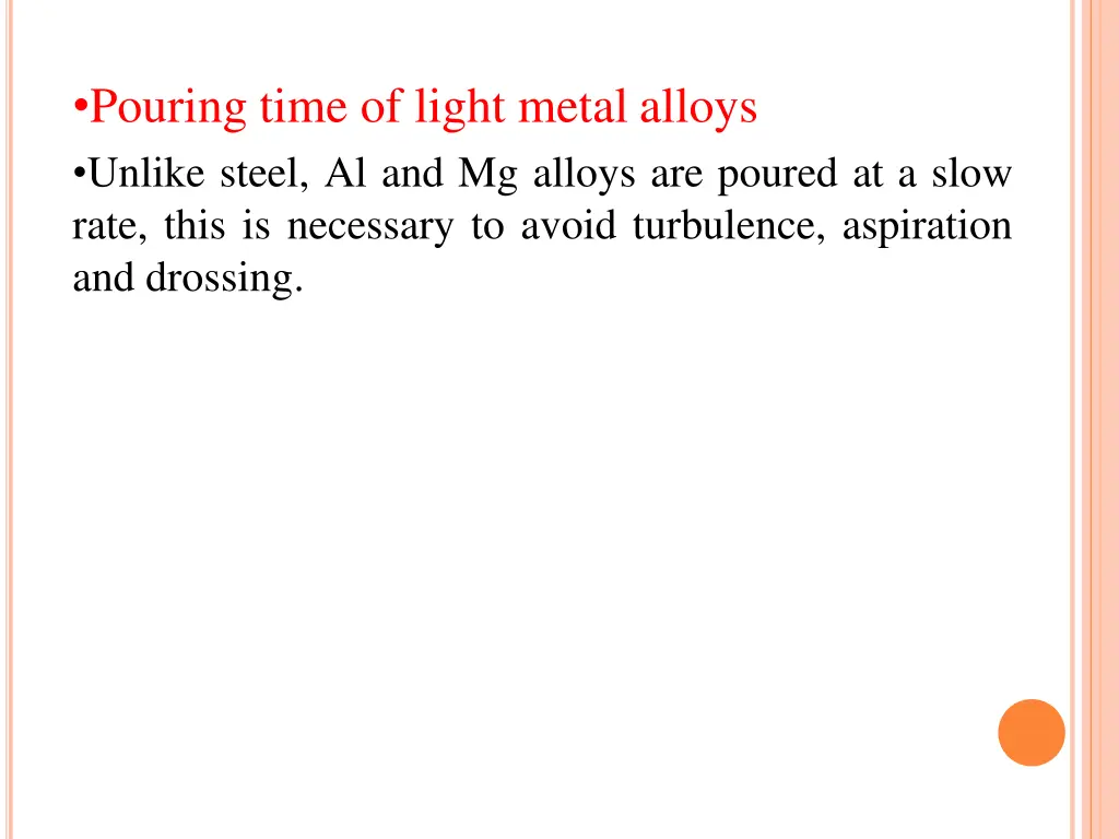 pouring time of light metal alloys unlike steel