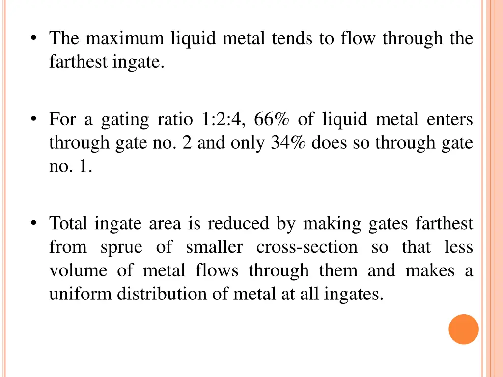 the maximum liquid metal tends to flow through