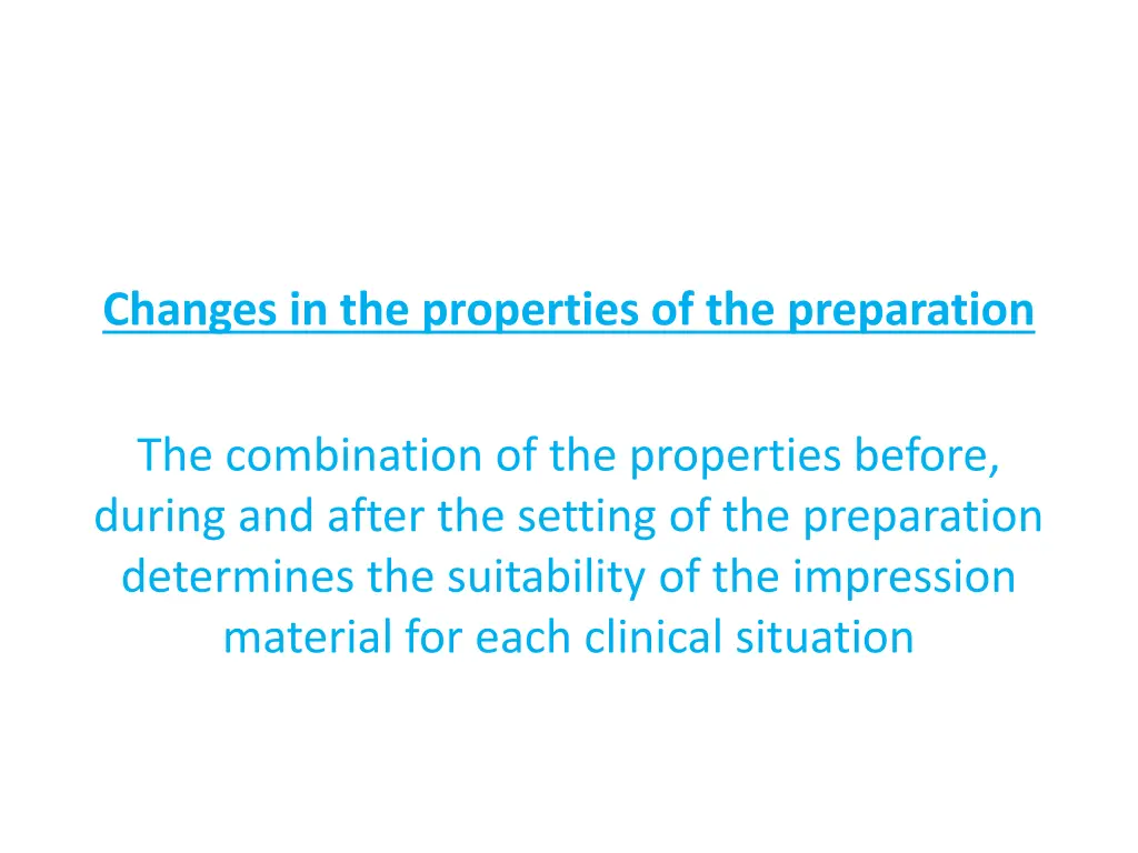 changes in the properties of the preparation