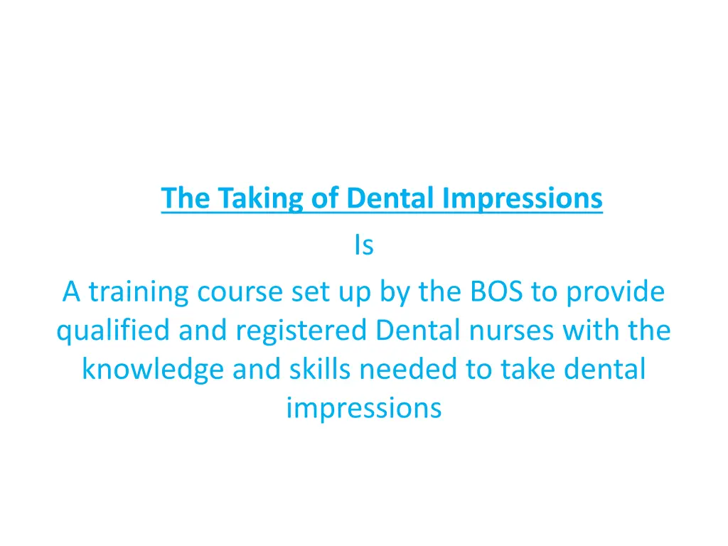 the taking of dental impressions is a training