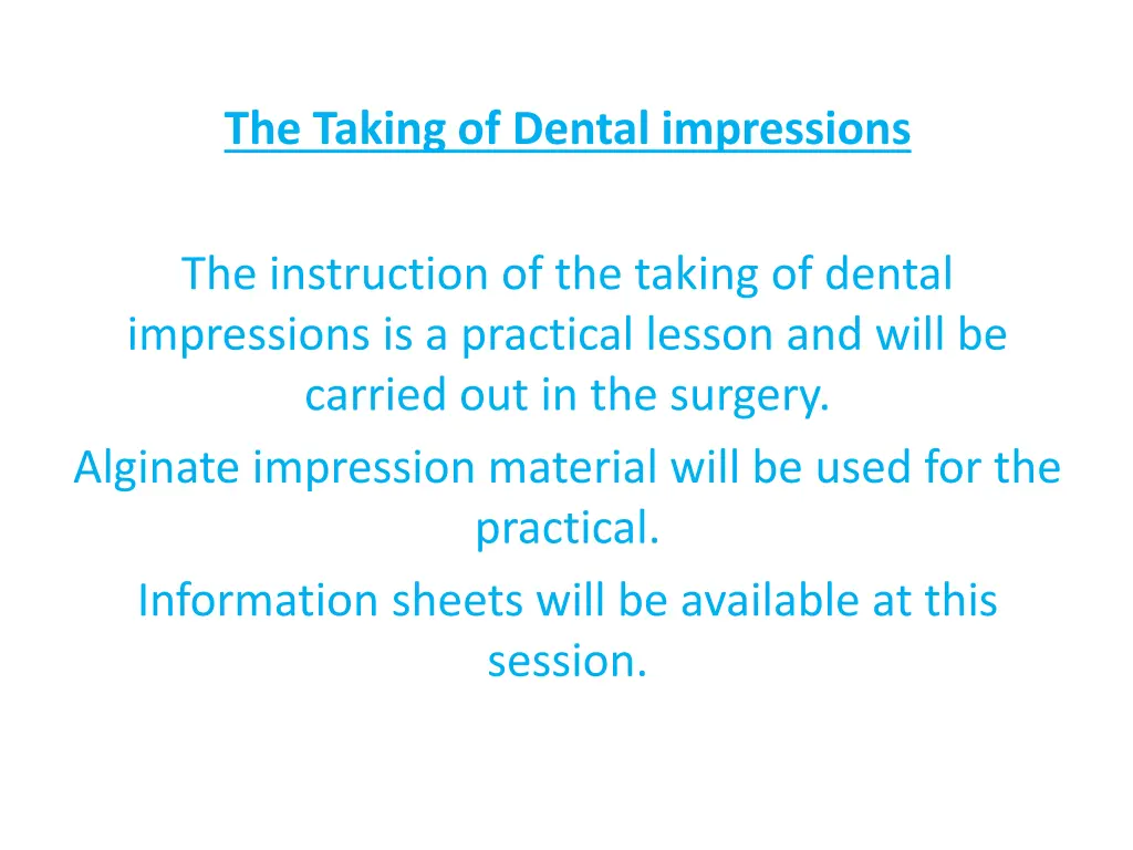 the taking of dental impressions