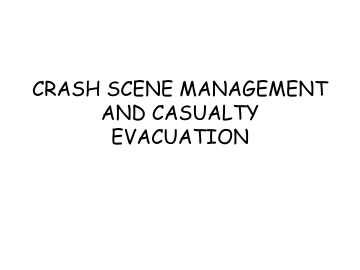 crash scene management and casualty evacuation