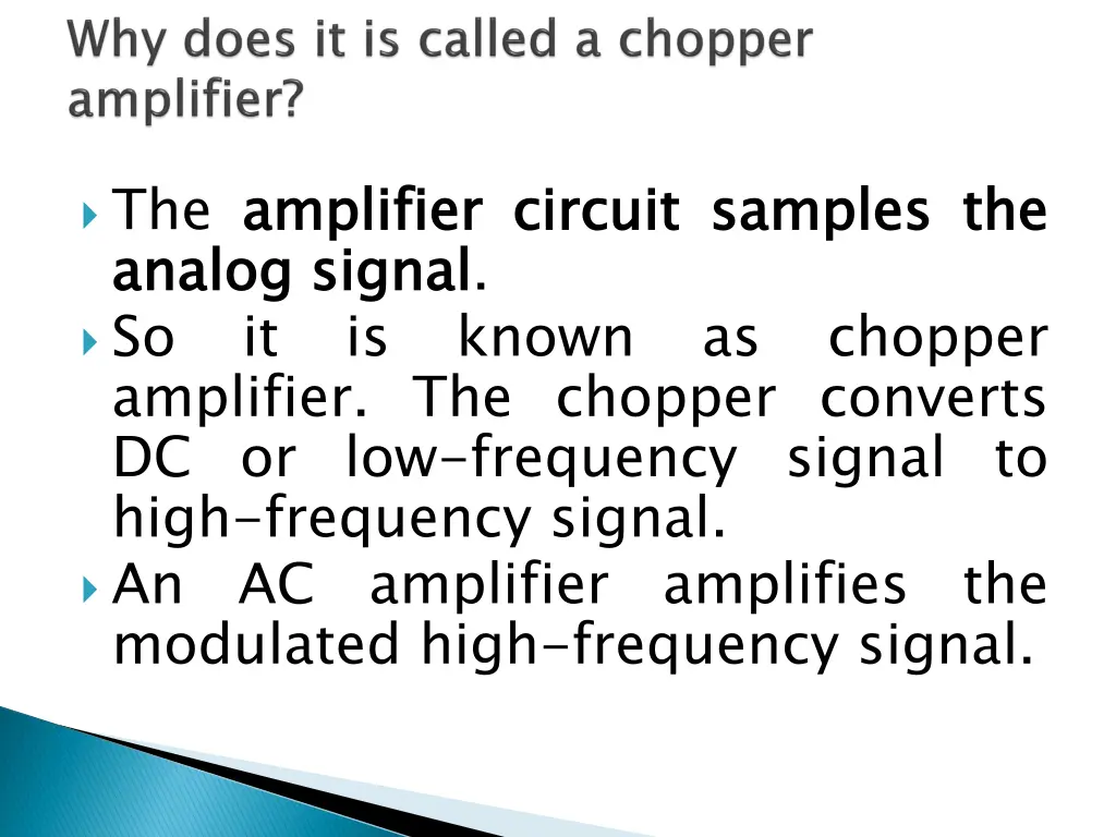 the amplifier analog so it is known as chopper