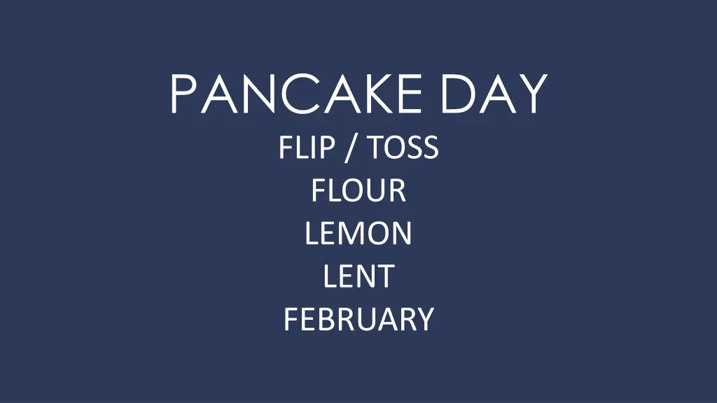 pancake day flip toss flour lemon lent february