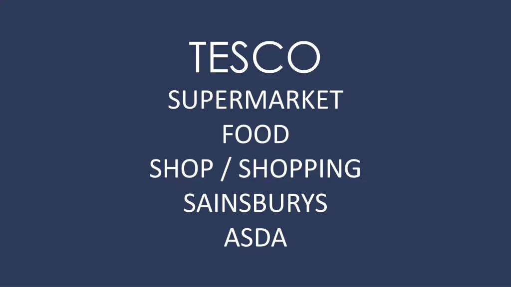 tesco supermarket food shop shopping sainsburys