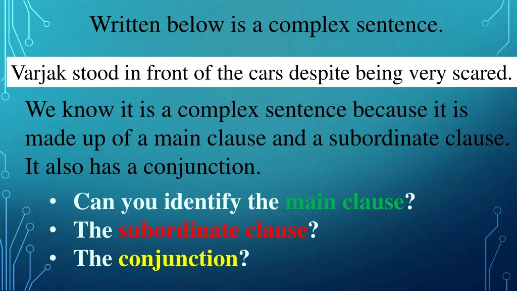 written below is a complex sentence