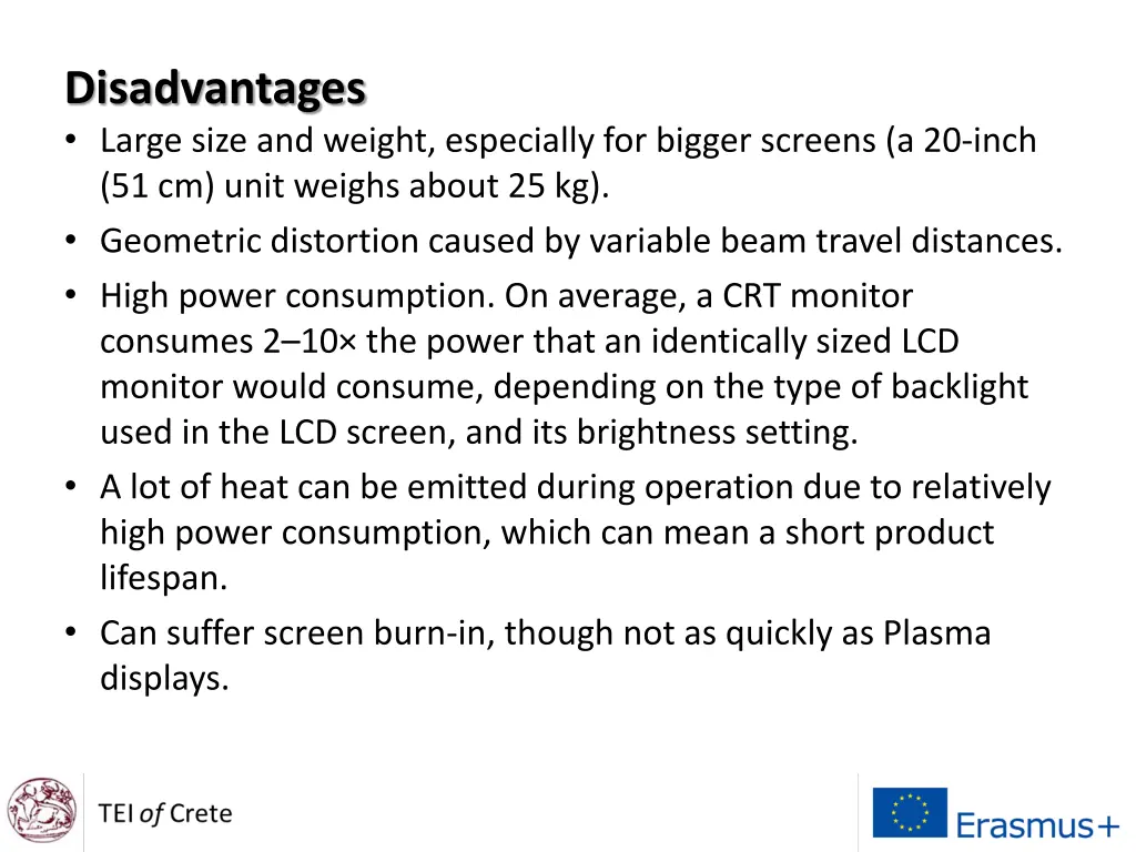 disadvantages large size and weight especially