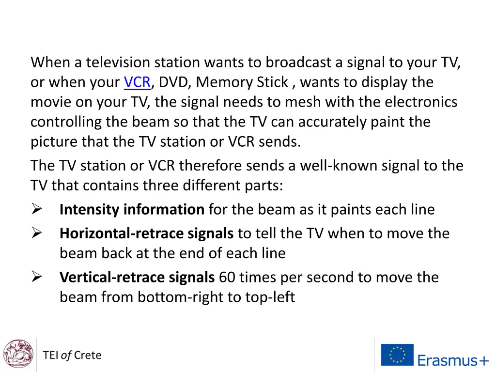 when a television station wants to broadcast